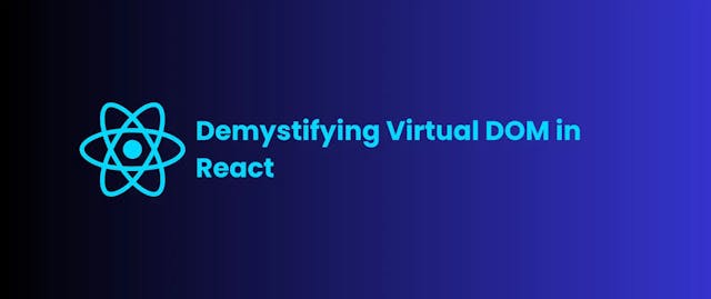 Demystifying Virtual DOM in React